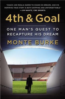 4th and Goal: One Man's Quest to Recapture His Dream Hardcover Very Good