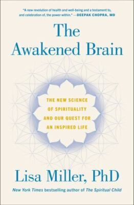 The Awakened Brain: The New Science of Spirituality and Our Quest fo - VERY GOOD