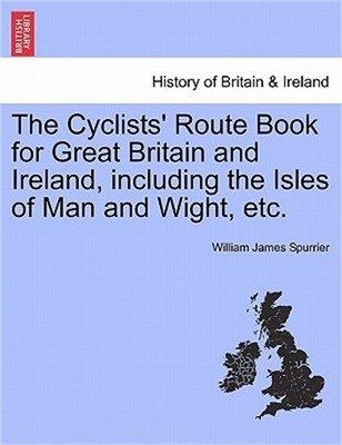 The Cyclists' Route Book for Great Britain and Ireland, Including the Isles of M