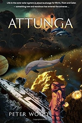 ATTUNGA (TALES OF THE TERRAN DIASPORA) (VOLUME 1) By Peter Wood **BRAND NEW**