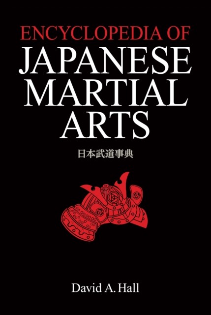 Encyclopedia of Japanese Martial Arts by David A. Hall (Hardback Book)