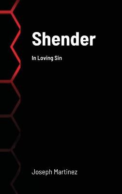 Shender: In Loving Sin By Joseph Martinez - New Copy - 9781716675157