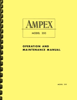 Ampex 350 Reel Tape Recorder OWNER'S OPERATION and MAINTENANCE SERVICE MANUAL