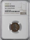 1914-D  1C LINCOLN WHEAT CENT  NGC GOOD DETAILS  "REV SCRATCHED"  #2147069-044