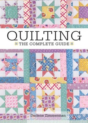 Quilting - The Complete Guide,Darlene Zimmerman