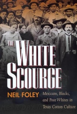 Neil Foley The White Scourge (Paperback) American Crossroads