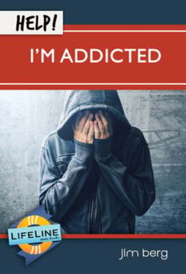 Help! I'm Addicted by Jim Berg: New