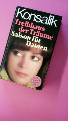 187637 Heinz G Konsalik SAISON FÜR DAMEN TREIBHAUS DER TRÄUME. 2 ROMANE IN EINEM