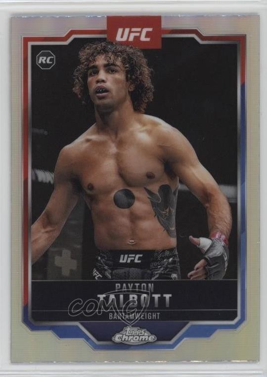 2025 Topps Chrome UFC Refractor Payton Talbott #141 1h1