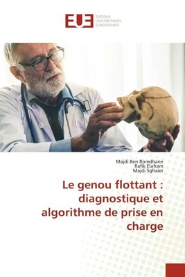 Majdi Ben Romdhane (u. a.) | Le genou flottant : diagnostique et algorithme...