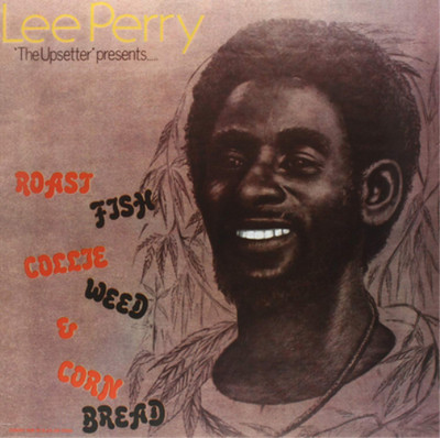 Lee 'Scratch' Perry Roast Fish Collie Weed & Corn Bread (Vinyl) 12'' Album