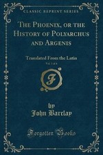 The Phoenix, or the History of Polyarchus and Arge