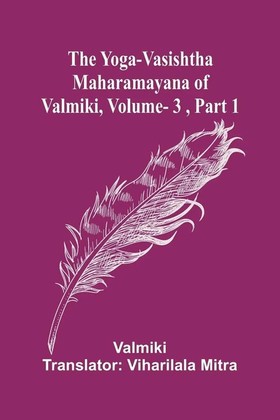 The Yoga-Vasishtha Maharamayana Of Valmiki, Vol. 3 , Part 1 Valmiki Taschenbuch-image