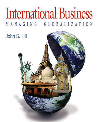 International Business: Managing Globalization by Hill, John S.