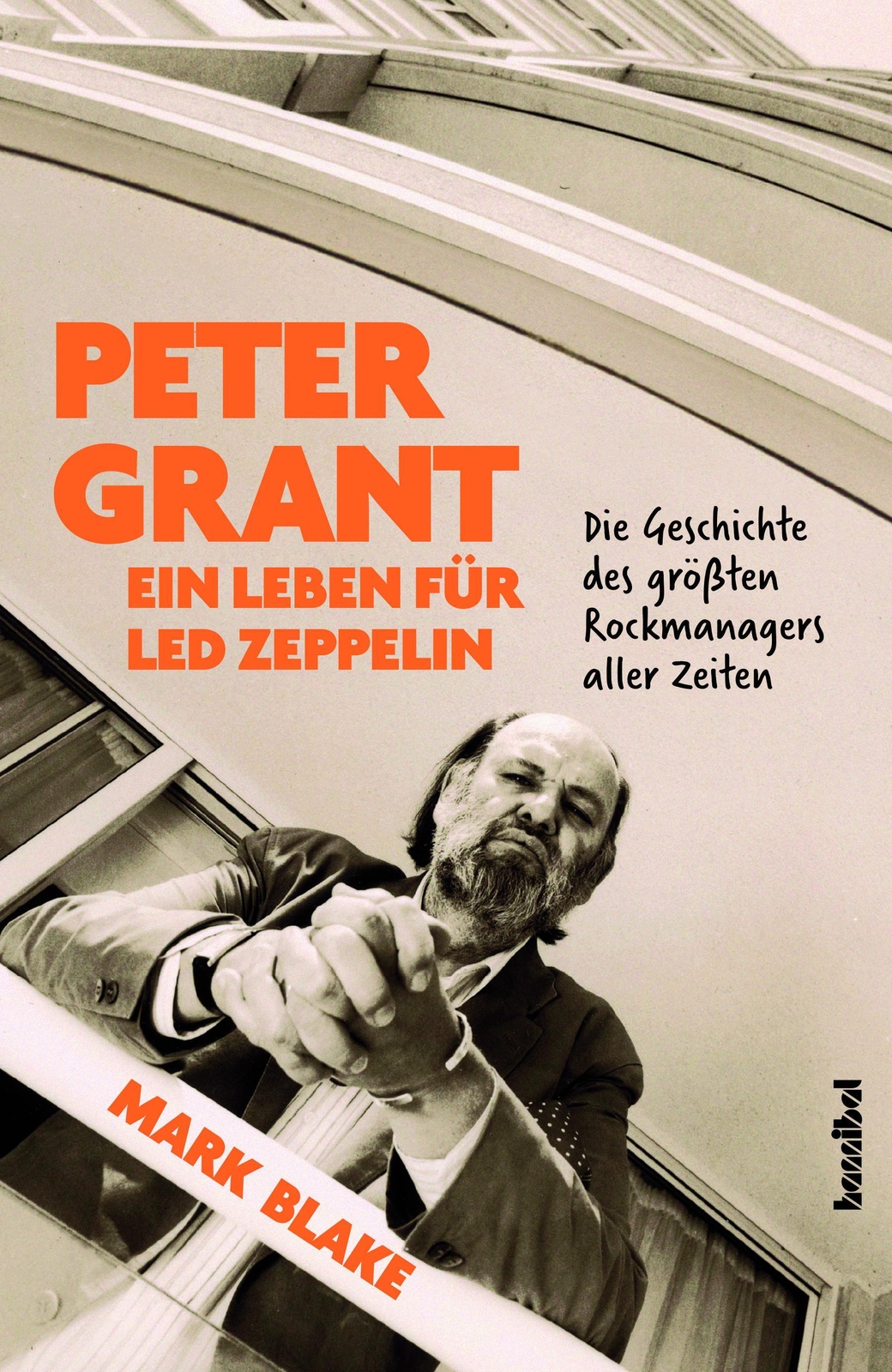 Thumbnail - Peter Grant - Ein Leben Für Led Zeppelin Mark Blake Buch 384 S.