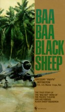 Baa Baa Black Sheep: The True Story of the Bad Boy Hero of the Pacific  - GOOD