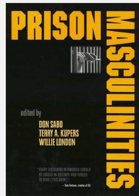 PRISON MASCULINITIES By Don Sabo & Terry A. Kupers **BRAND NEW**