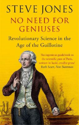 No Need for Geniuses: Revolutionary Science in the Age of the Guillotine, Profes