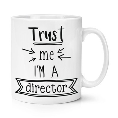 Trust Me I'm A Director 10 Unzen Becher Tasse - Lustiger Boss Witz