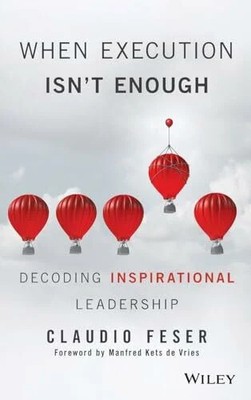 When Execution Isn't Enough: Decoding Inspirational Leadership Buch Wiley