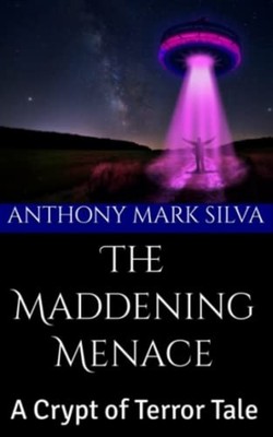 The Maddening Menace A Crypt of Terror Tale -  NEW ANTHONY MARK. S 2022-12-17
