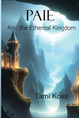 Paie The Ethereal Kingdom by Tami Koss Paperback Book
