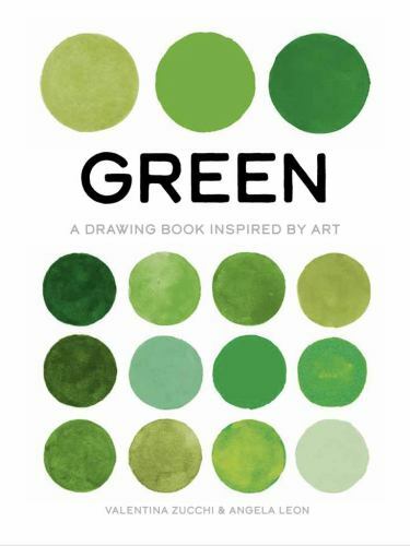 Green: A Drawing Book Inspired by Art (True Color), Leon, Angela,Zucchi, Valenti