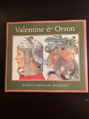 Valentine & Orson by Nancy Ekholm Burkert 1989 First Edition -  A Folk Play