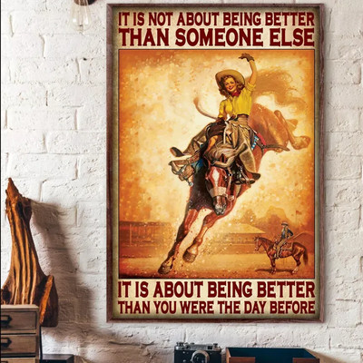 Cowgirl It Is Not About Being Better Than Someone Else Rider Horses Funny Poster