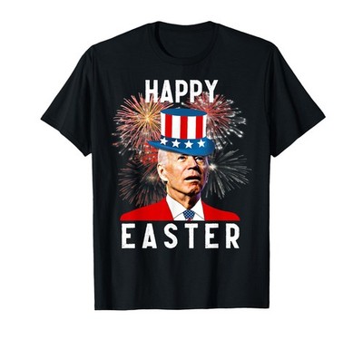 Joe Biden Happy Easter for Funny 4th of July T-Shirt