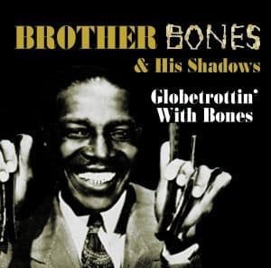 Brother Bones & His Shadows - Globetrottin' With Bones (CD)