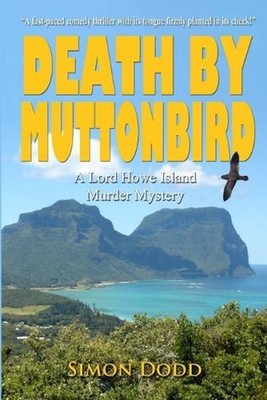 Death By Muttonbird: A Lord Howe Island Murder Mystery by Simon Dodd (English) P