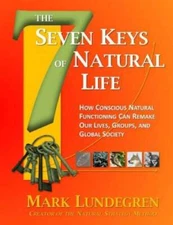 The Seven Keys of Natural Life: How Conscious Natural Functioning Can Rem - GOOD