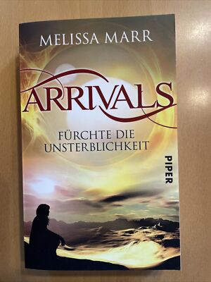 ''ARRIVALS - Fürchte die Unsterblichkeit''  von Melissa Marr