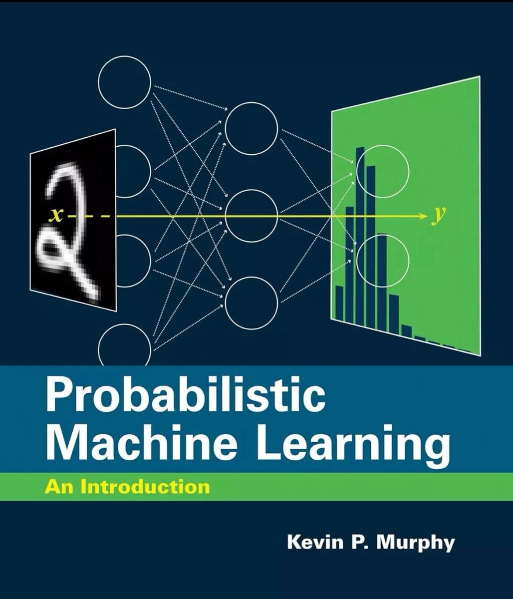 Machine Learning: A Probabilistic Perspective by Kevin P. Murphy