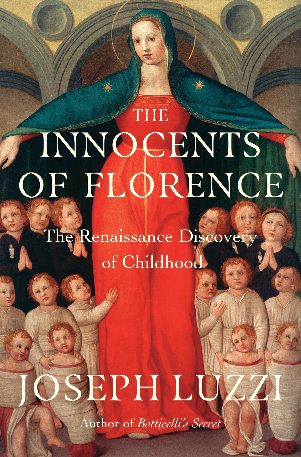 The Innocents of Florence: The Renaissance Discovery by Joseph Luzzi (HB 2025) - Image 6