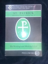 St Patrick His Writings & Muirchu's Life Arthurian Period Sources vol. 9 Ireland