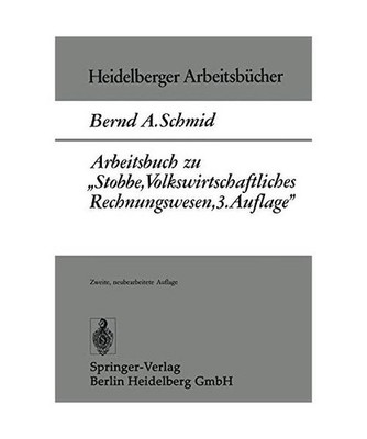 Arbeitsbuch zu ''Stobbe, Volkswirtschaftliches Rechnungswesen, 3.Auflage'', Schmid