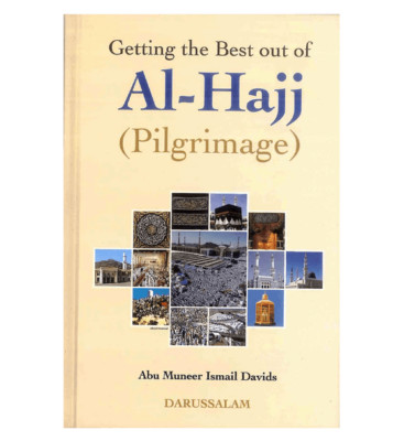 Getting the Best out of Al-Hajj (Pilgrimage)