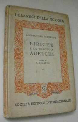 Alessandro Manzoni LIRICHE E LA TRAGEDIA DI ADELCHI cura Busetto/ SEI 1958
