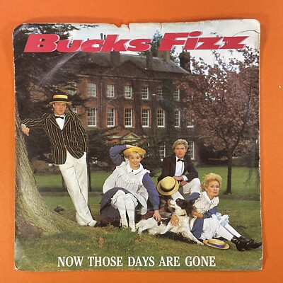 Bucks Fizz,  Now Those Days Are Gone, 7'' Vinyl Single Record