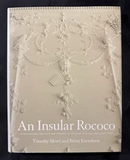 An Insular Rococo :  Architecture, Politics, and Society Ireland First Ed 1999