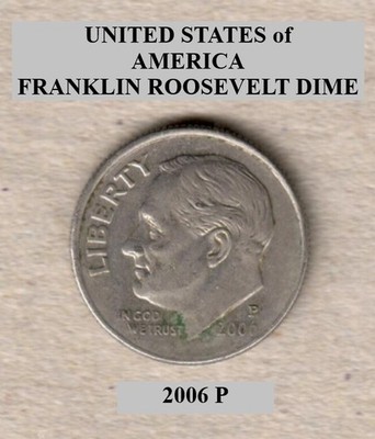 2006 P - Franklin Roosevelt 10¢ Dime ''Circulated'' Actual Coin Shown **FREE S&H**