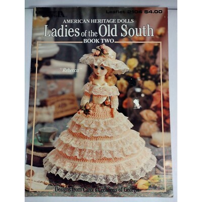 Leisure Arts Leaflet 2104 American Heritage Dolls Ladies of the Old South Bk 2