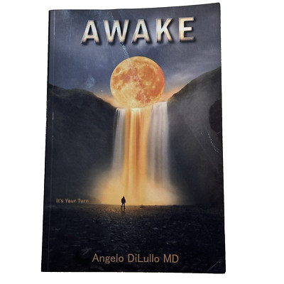 Awake : It's Your Turn Paperback Book Angelo DiLullo MD 2021