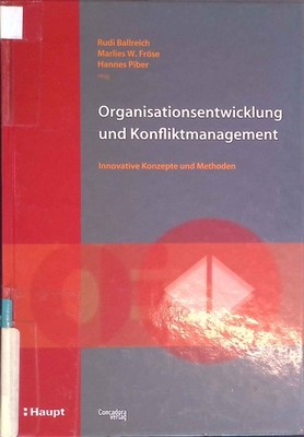 Organisationsentwicklung und Konfliktmanagement : innovative Konzepte und Method