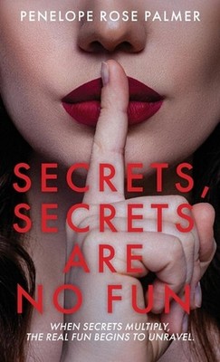 Secrets, Secrets Are No Fun: A Gripping Psychological Thriller Romance with Forb