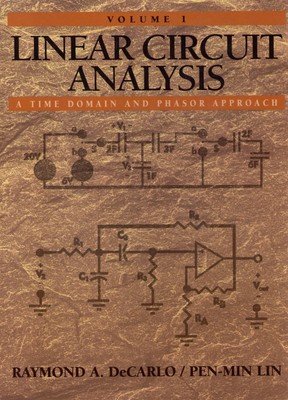 Linear Circuit Analysis: Time Domain and Phasor Approach - Hardcover Decarlo...