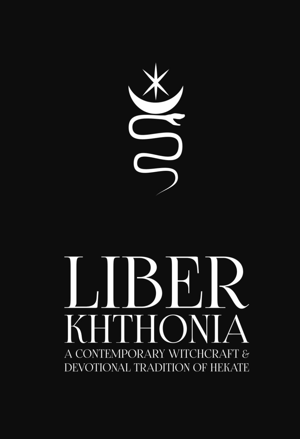 Liber Khthonia: a Contemporary Witchcraft and Devotional Tradition of Hekate