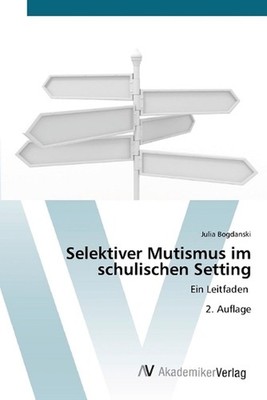 Selektiver Mutismus im schulischen Setting by Julia Bogdanski (German) Paperback